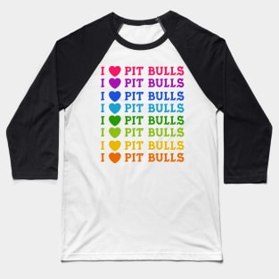 I Love Pit Bulls Baseball T-Shirt